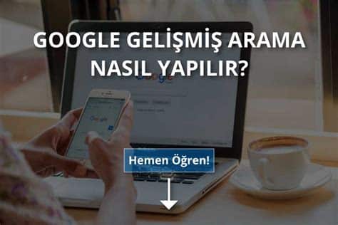 Google Gelişmiş Arama