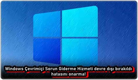 Windows Çevrimiçi Sorun Giderme Hizmeti Açma