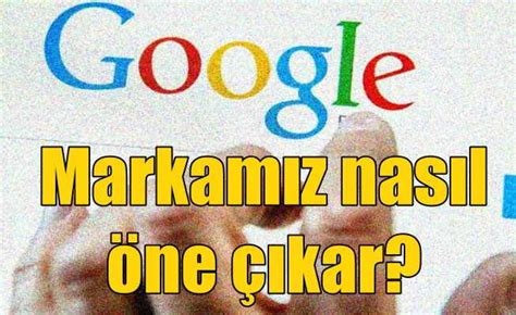 google da öne çıkmak