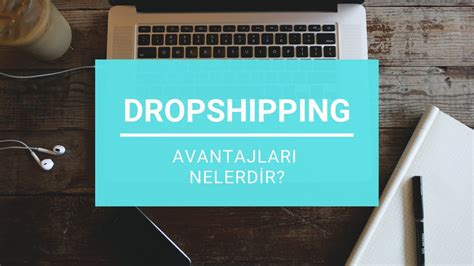 Dropshipping avantajları